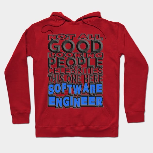 Good Looking Software Engineer Hoodie by Aine Creative Designs